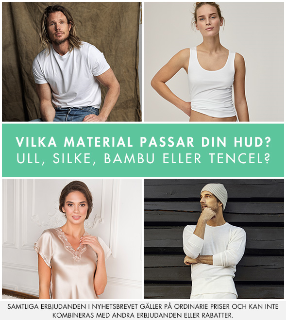 Vilka material passar din hud? Ull, silke, bambu eller tencel?