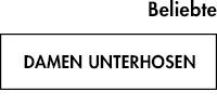 Damen unterhosen